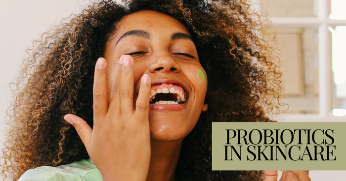 Understanding Probiotics in Skincare